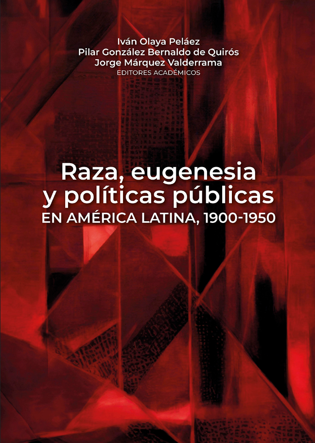 Raza, eugenesia y políticas públicas en América Latina, 1900-1950